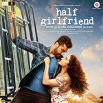 Half Girlfriend - Asees Kaur Song Download